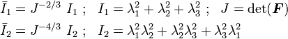 \begin{align}
\bar{I}_1 & = J^{-2/3}~I_1 ~;~~ I_1 = \lambda_1^2 + \lambda_2 ^2+ \lambda_3 ^2 ~;~~ J = \det(\boldsymbol{F}) \\
\bar{I}_2 & = J^{-4/3}~I_2 ~;~~ I_2 = \lambda_1^2 \lambda_2^2 + \lambda_2^2 \lambda_3^2 + \lambda_3^2 \lambda_1^2
\end{align}