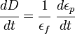 \cfrac{dD}{dt} = \cfrac{1}{\epsilon_f}~\cfrac{d\epsilon_p}{dt}