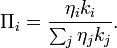 \Pi_i = \frac{\eta_i k_i}{\sum_j \eta_{j}k_j}.