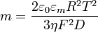 m = \frac{2\varepsilon_0\varepsilon_m R^2T^2}{3\eta F^2 D}