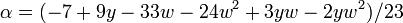 \alpha = (-7+9y-33w-24w^2+3yw-2yw^2)/23\