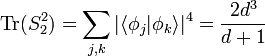 \mathrm{Tr}(S^2_2) = \displaystyle \sum_{j,k} |\langle \phi_j |\phi_k \rangle |^4 = \frac{2d^3}{d+1}