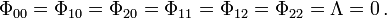 \Phi_{00}=\Phi_{10}=\Phi_{20}=\Phi_{11}=\Phi_{12}=\Phi_{22}=\Lambda=0 \,.