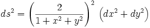 ds^2 = \left( \frac{2}{1 + x^2 + y^2} \right)^2 \, \left( dx^2 + dy^2 \right)