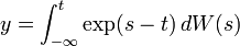 y=\int_{-\infty}^t \exp(s-t)\,dW(s)