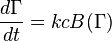 {d \Gamma \over dt } = k c B(\Gamma)