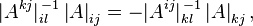 |A^{kj}|_{il}^{\,-1} \left|A\right|_{ij} = - |A^{ij}|_{kl}^{\,-1} \left|A\right|_{kj} ,