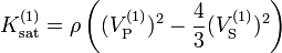 K_\mathrm{sat}^{(1)} = \rho \left ((V_\mathrm{P}^{(1)})^{2}-\frac{4}{3}(V_\mathrm{S}^{(1)})^{2} \right)