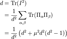 \begin{align} d &= \mathrm{Tr}(I^2) \\
&= \displaystyle \frac{1}{d^2} \sum_{\alpha,\beta} \mathrm{Tr}(\Pi_\alpha \Pi_\beta) \\
&= \displaystyle \frac{1}{d^2} \left( d^2 + \mu^2 d^2 (d^2-1) \right)
\end{align}