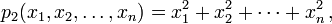 p_2 (x_1, x_2, \dots,x_n) = x_1^2 + x_2^2 + \cdots + x_n^2 \, ,