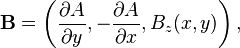 \bold{B} = \left(\frac{\partial A}{\partial y},-\frac{\partial A}{\partial x}, B_z(x, y)\right),