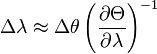 \Delta\lambda \approx \Delta \theta \left({\partial\Theta\over\partial\lambda}\right)^{-1}