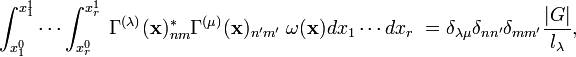 \int_{x_1^0}^{x_1^1} \cdots \int_{x_r^0}^{x_r^1}\; \Gamma^{(\lambda)}(\mathbf{x})^*_{nm} \Gamma^{(\mu)}(\mathbf{x})_{n'm'}\; \omega(\mathbf{x}) dx_1\cdots dx_r \; = \delta_{\lambda \mu} \delta_{n n'} \delta_{m m'} \frac{|G|}{l_\lambda},