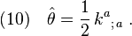 (10)\quad \hat\theta = \frac{1}{2}\, k^a{}_{;\,a} \;.