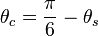 \theta_c = \frac{\pi}{6} - \theta_s