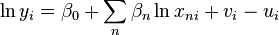 \ln y_i = \beta _0 + \sum\limits_n {\beta _n \ln x_{ni} + v_i - u_i }