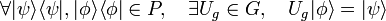 \forall |\psi\rangle\langle \psi |, |\phi \rangle\langle \phi | \in P, \quad \exists U_g \in G, \quad U_g |\phi \rangle = | \psi \rangle