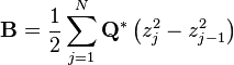 \mathbf{B} = \frac{1}{2}\sum^{N}_{j=1} \mathbf{Q}^* \left( z^2_j - z^2_{j-1} \right)