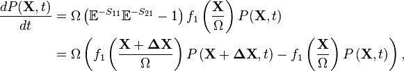 \begin{align} \frac{d P(\mathbf{X}, t)}{dt} & = \Omega \left( \mathbb{E}^{-S_{11}} \mathbb{E}^{-S_{21}} - 1 \right) f_1 \left( \frac{\mathbf{X}}{\Omega} \right) P(\mathbf{X}, t) \\
& = \Omega \left( f_1 \left( \frac{\mathbf{X} + \mathbf{\Delta X}}{\Omega} \right) P \left( \mathbf{X} + \mathbf{\Delta X}, t \right) - f_1 \left( \frac{\mathbf{X}}{\Omega} \right) P \left( \mathbf{X}, t \right) \right),\end{align}