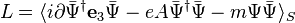L =
\langle i \partial \bar{\Psi}^\dagger \mathbf{e}_3 \bar{\Psi}
- e A \bar{\Psi}^\dagger \bar{\Psi} -m \Psi \bar{\Psi}
\rangle_S