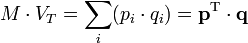 M\cdot V_{T}=\sum _{i}(p_{i}\cdot q_{i})=\mathbf {p} ^{\mathrm {T} }\cdot \mathbf {q}