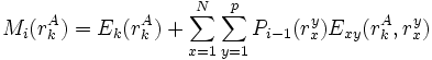 M_{i}(r_{k}^{A}) = E_{k}(r_{k}^{A}) + \sum_{x=1}^{N} \sum_{y=1}^{p} P_{i-1}(r_{x}^{y}) E_{xy}(r_{k}^{A}, r_{x}^{y})