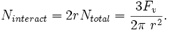 N_{interact} = 2 r N_{total} = \frac{3F_v}{2 \pi\ r^2}. \,\!