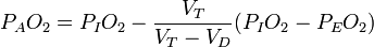 P_A O_2 = P_I O_2 - \frac{V_T}{V_T-V_D}(P_I O_2 - P_E O_2)