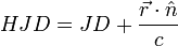 HJD = JD + \frac{\vec{r} \cdot \hat{n}}{c}
