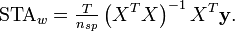 \mathrm{STA}_w = \tfrac{T}{n_{sp}} \left(X^TX\right)^{-1}X^T \mathbf{y}.