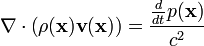 \nabla\cdot\left(\rho(\mathbf{x})\mathbf{v}(\mathbf{x})\right) = \frac{\frac{d}{dt}p(\mathbf{x})}{c^2}