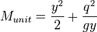 M_{unit} = {y^2 \over 2}+{q^2 \over gy}
