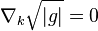 \nabla_k \sqrt{|g|}=0