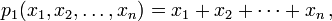 p_1 (x_1, x_2, \dots,x_n) = x_1 + x_2 + \cdots + x_n \, ,