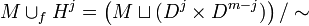 M \cup_f H^j = \left( M \sqcup (D^j \times D^{m-j}) \right) / \sim