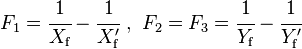 F_{1} = \cfrac{1}{X_{\mathrm{f}}} - \cfrac{1}{X_{\mathrm{f}}^\prime}\ ,\ F_{2} = F_{3} = \cfrac{1}{Y_{\mathrm{f}}} - \cfrac{1}{Y_{\mathrm{f}}^\prime}