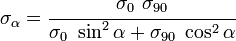 \sigma_\alpha = \cfrac{\sigma_0~\sigma_{90}}{\sigma_0~\sin^2\alpha + \sigma_{90}~\cos^2\alpha}