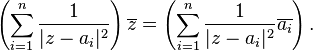 \left(\sum_{i=1}^n \frac{1}{\vert z-a_i\vert^2}\right)\overline{z}=
\left(\sum_{i=1}^n\frac{1}{\vert z-a_i\vert^2}\overline{a_i}\right).