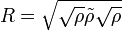 R = \sqrt{\sqrt{\rho}\tilde{\rho}\sqrt{\rho}}