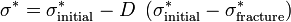 \sigma^{*} = \sigma^{*}_{\rm initial} - D~\left(\sigma^{*}_{\rm initial} - \sigma^{*}_{\rm fracture}\right)