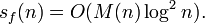 s_{f}(n)=
O(M(n)\log^2 n). \,