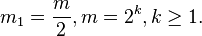 m_1 = \frac m2 , m = 2^k , k \geq 1 .